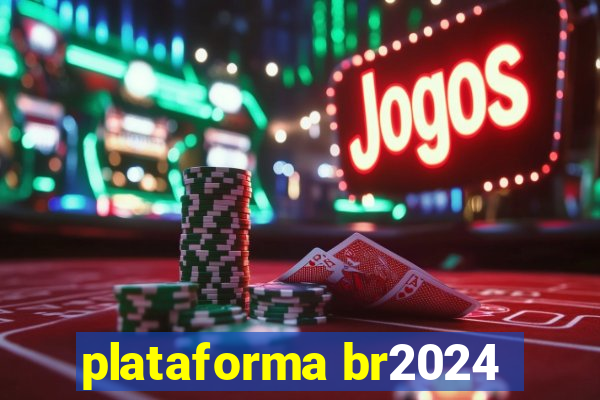 plataforma br2024